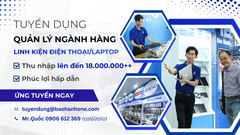 Tuyển Dụng Quản Lý Ngành Hàng Linh Kiện Điện Thoại/ Laptop
