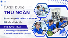 Việc Làm Thu Ngân Quận Tân Phú & Quận 1 – Tuyển Dụng Gấp