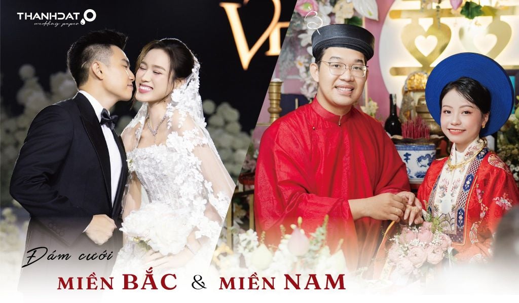 Góc nhìn văn hóa: Đám cưới miền Bắc và miền Nam khác nhau ra sao?
