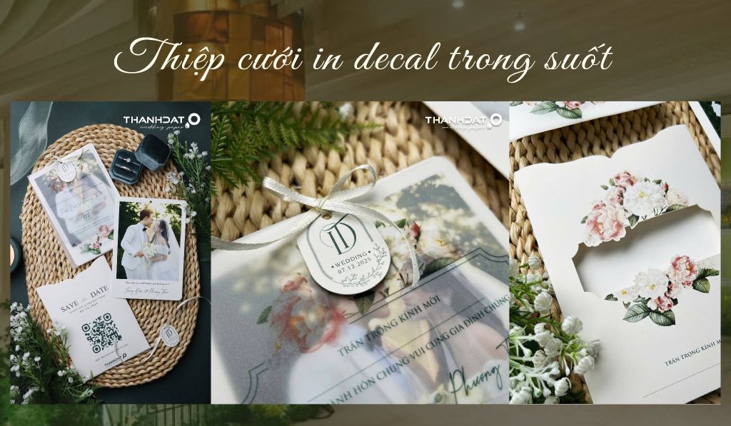 Thiệp Cưới In Decal Trong Suốt - Điểm Nhấn Tinh Tế Cho Ngày Trọng Đại