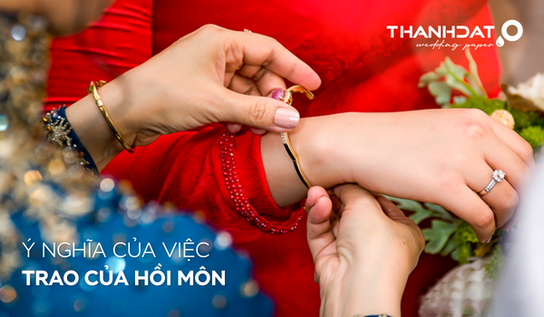 Ý nghĩa của việc trao của hồi môn trong đám cưới Việt