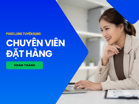 TUYỂN DỤNG: Chuyên viên đặt hàng