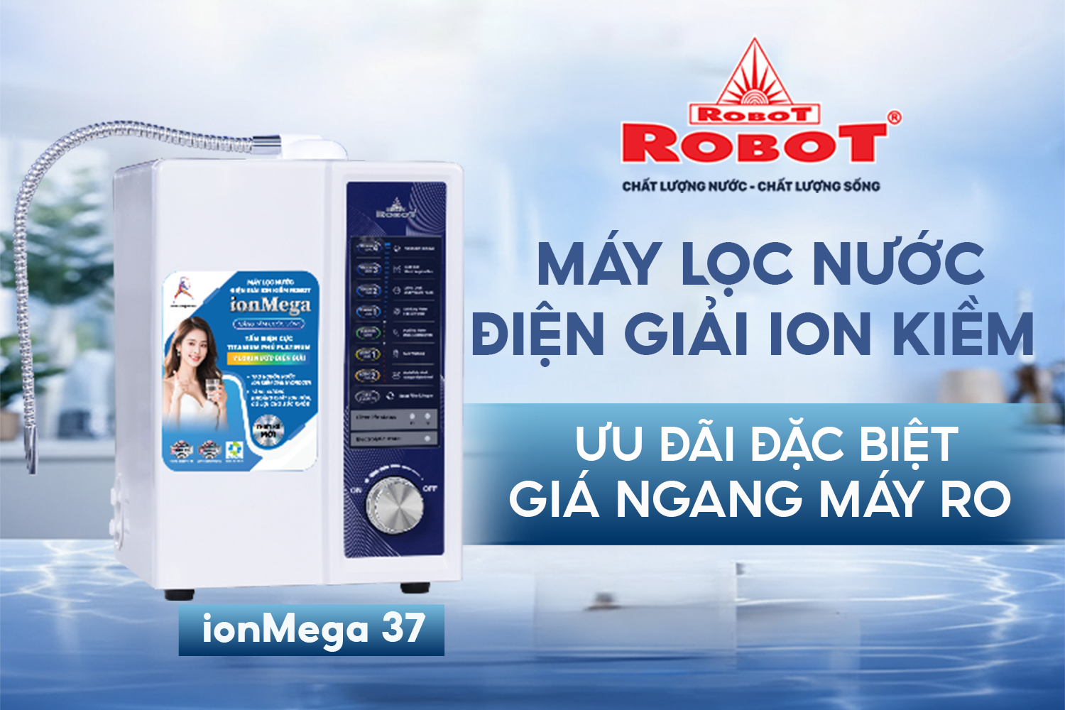 Máy lọc nước điện giải ion kiềm ROBOT ionMega 37: Chất lượng quốc tế, giá chỉ ngang máy lọc nước RO