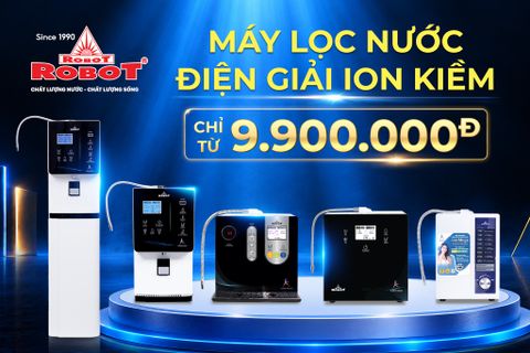 Nâng chuẩn nguồn nước – Nâng tầm nguồn sống | Máy lọc nước điện giải ion kiềm ROBOT công nghệ Korea chỉ từ 9.900.000đ, quà tặng đến 4.420.000đ
