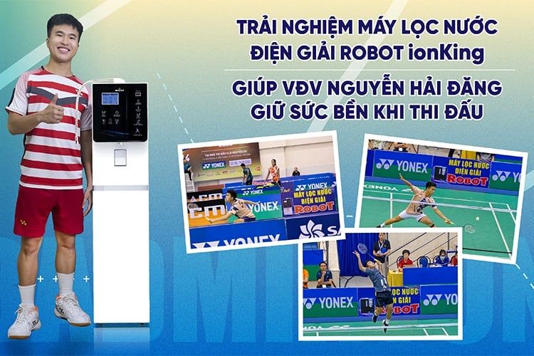 Vì sao VĐV Nguyễn Hải Đăng tin dùng Máy lọc nước điện giải ROBOT ionKing đạt Thiết bị Y Tế châu Âu