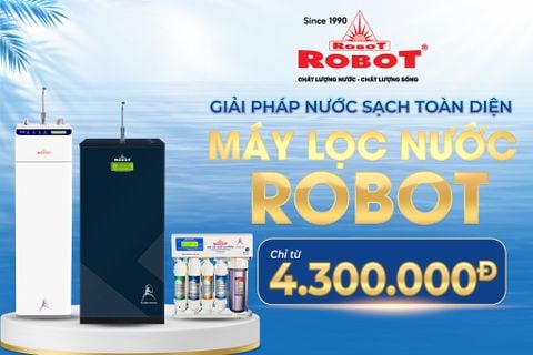 Máy lọc nước ROBOT Tiêu chuẩn châu Âu chỉ từ 4.300.000đ | GIẢI PHÁP NƯỚC SẠCH TOÀN DIỆN