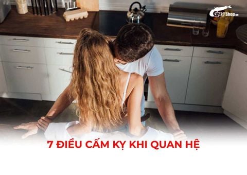 7 điều cấm kỵ khi quan hệ tình dục bạn không nên xem nhẹ