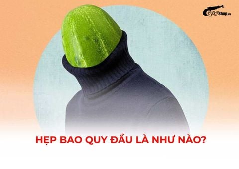 Hẹp bao quy đầu là như nào? Dấu hiệu, nguyên nhân và cách xử lý