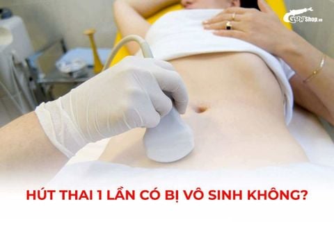 Hút thai 1 lần có bị vô sinh không? Bác sĩ giải đáp chính xác