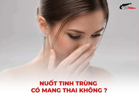 Nuốt tinh trùng có mang thai không? Điều nhiều người vẫn hiểu sai