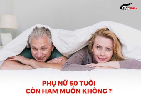 Phụ nữ 50 tuổi còn ham muốn không? Hiểu đúng nhu cầu ở tuổi trung niên