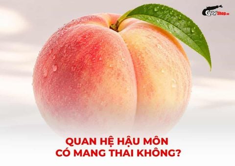 Quan hệ hậu môn có mang thai không? Trường hợp nào có thể xảy ra?