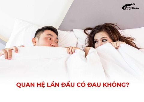 Quan hệ lần đầu có đau không? Sự thật giúp bạn bớt sợ hãi