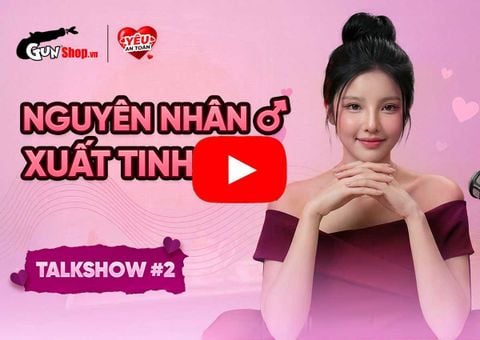 [Talkshow] Vì sao đàn ông xuất tinh sớm? Bao nhiêu phút là sớm?