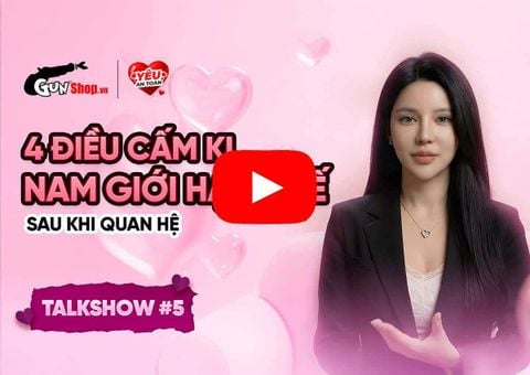 [Talkshow] 4 điều cấm kỵ nam giới nên hạn chế làm sau khi quan hệ