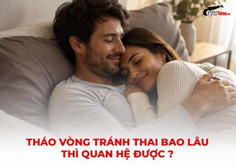 Tháo vòng tránh thai bao lâu thì quan hệ được? Khi nào an toàn?