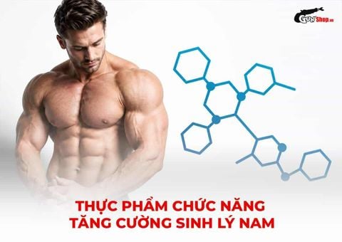 Thực phẩm chức năng tăng cường sinh lý nam: Loại nào tốt?