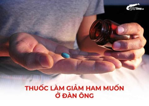 Thuốc làm giảm ham muốn ở đàn ông là gì? có những loại nào?