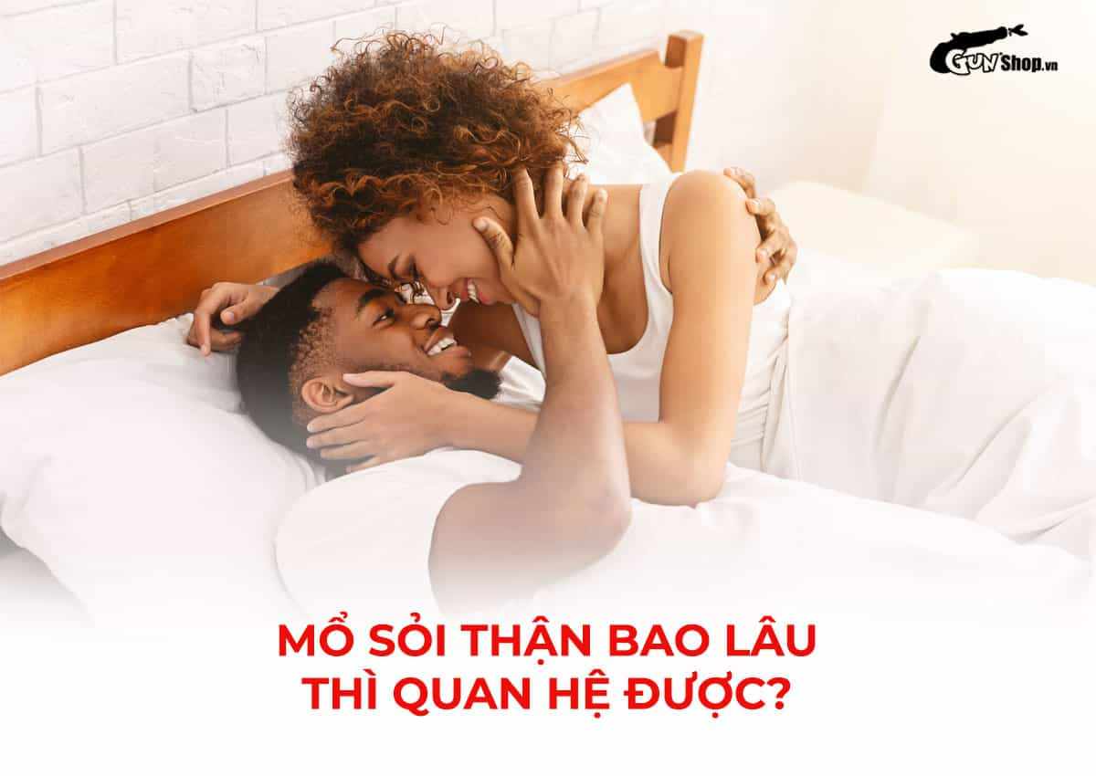Sau khi mổ sỏi thận bao lâu thì quan hệ lại được?
