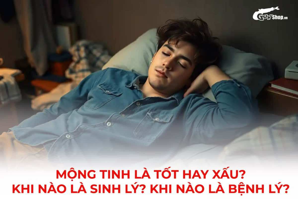 Mộng tinh là tốt hay xấu?