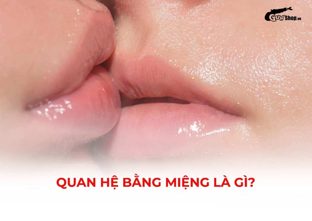 Quan hệ bằng miệng là gì?