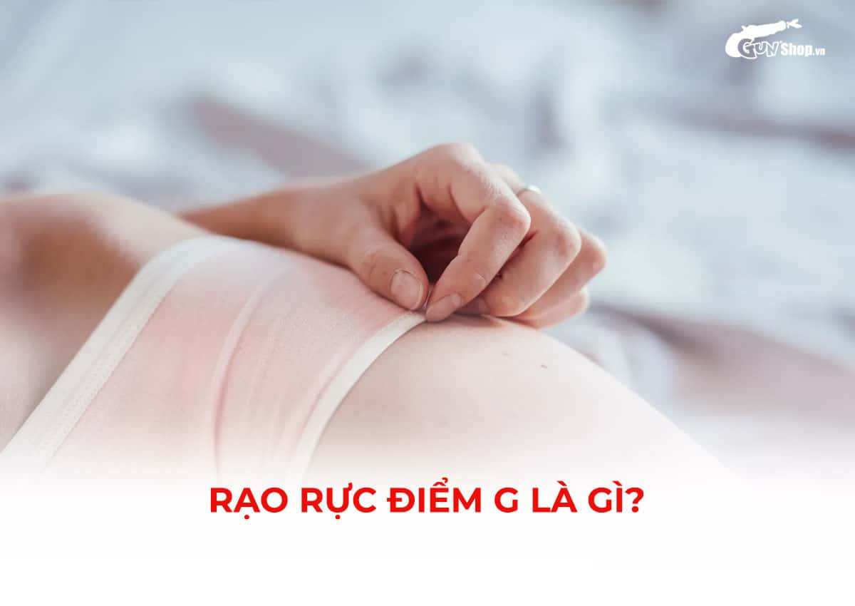 Rạo rực điểm G là gì?