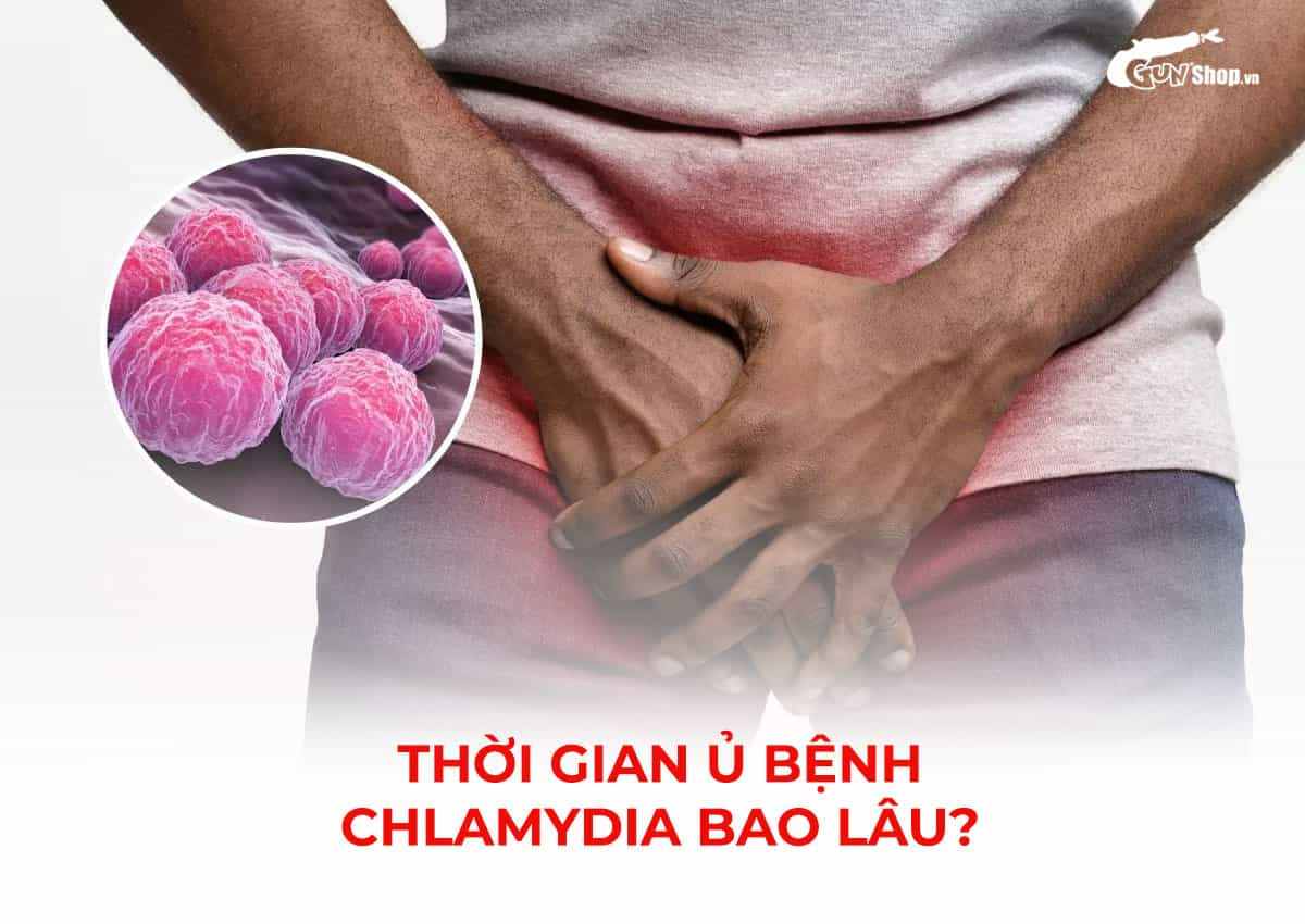 Thời gian ủ bệnh Chlamydia bao lâu?