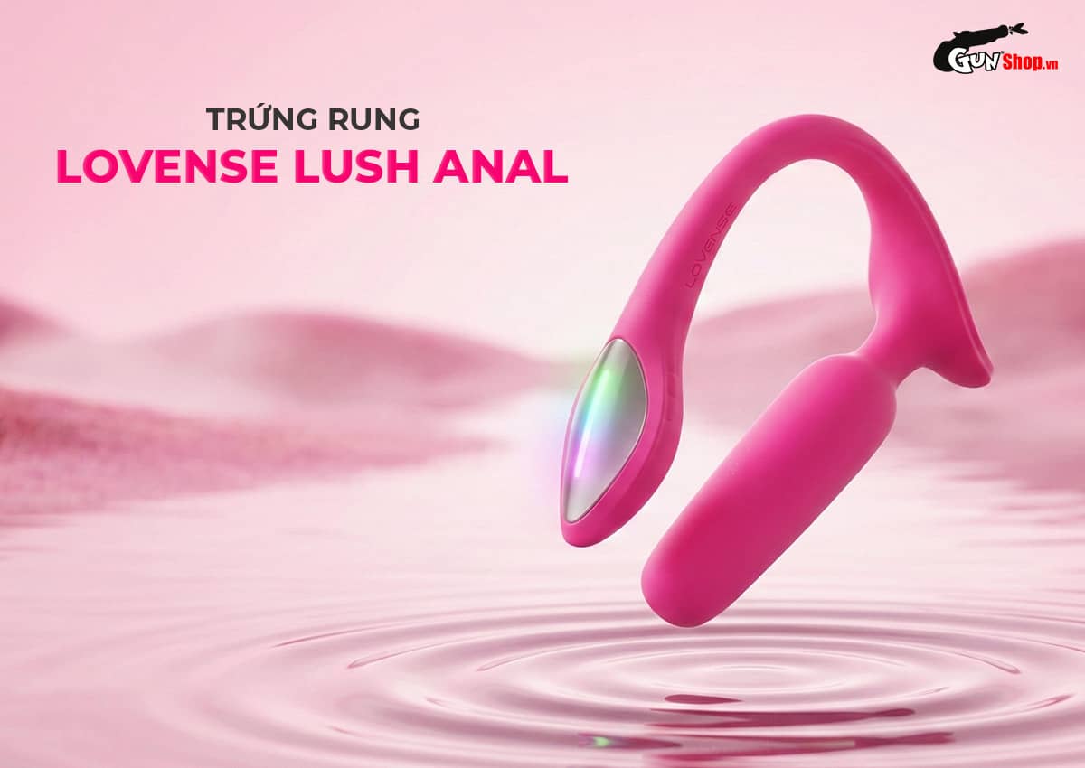 Trứng rung hậu môn Lovense Lush Anal chính hãng tại Chúng tôi