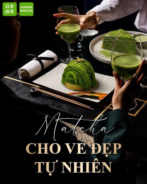 MATCHA ĐẲNG CẤP CHO VẺ ĐẸP RẠNG RỠ TỰ NHIÊN 💃