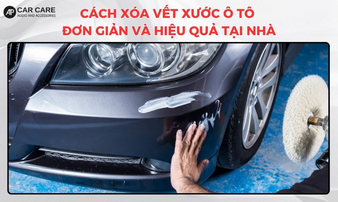 Cách xóa vết xước ô tô đơn giản và hiệu quả tại nhà