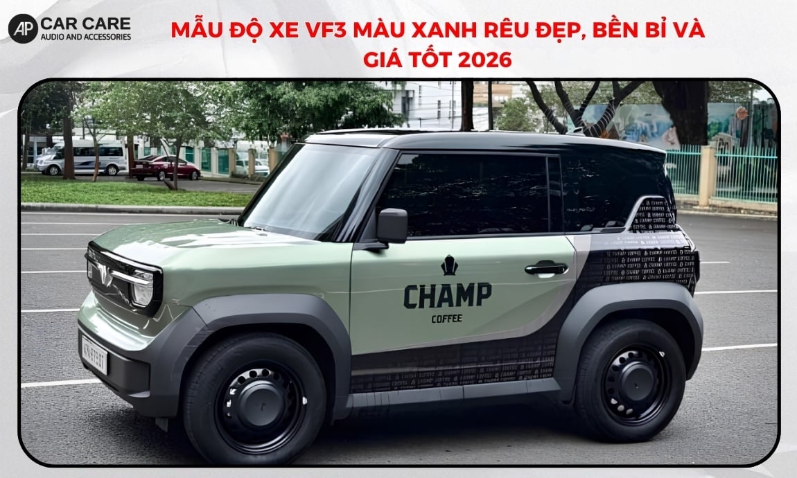 11+ Mẫu độ xe VF3 màu xanh rêu đẹp, bền bỉ và giá tốt 2026
