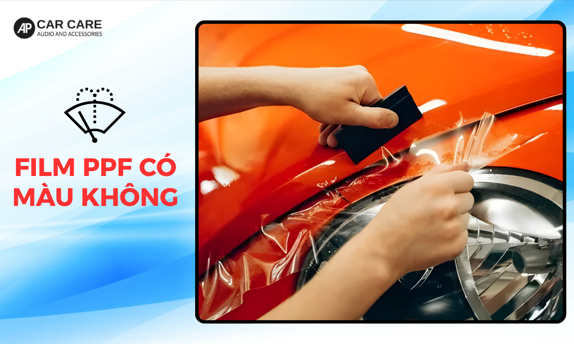 Film PPF có màu không? Cách phân biệt PPF có màu và trong suốt