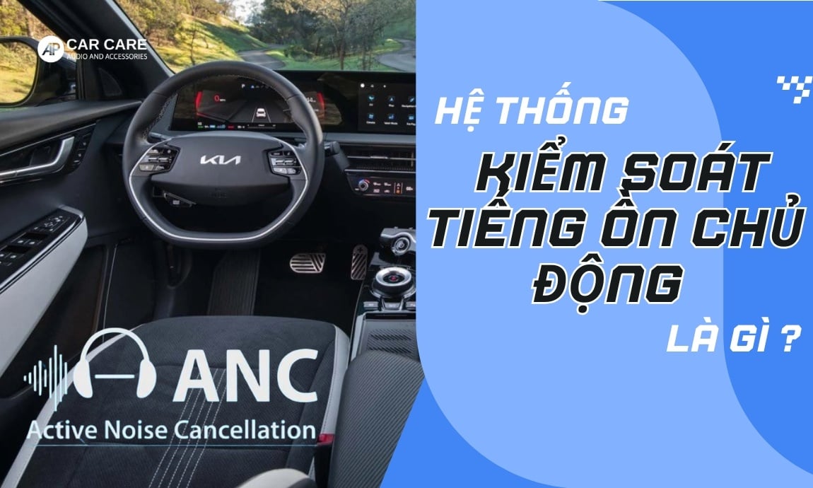 [Giải đáp] Hệ thống kiểm soát tiếng ồn chủ động (ANC) là gì