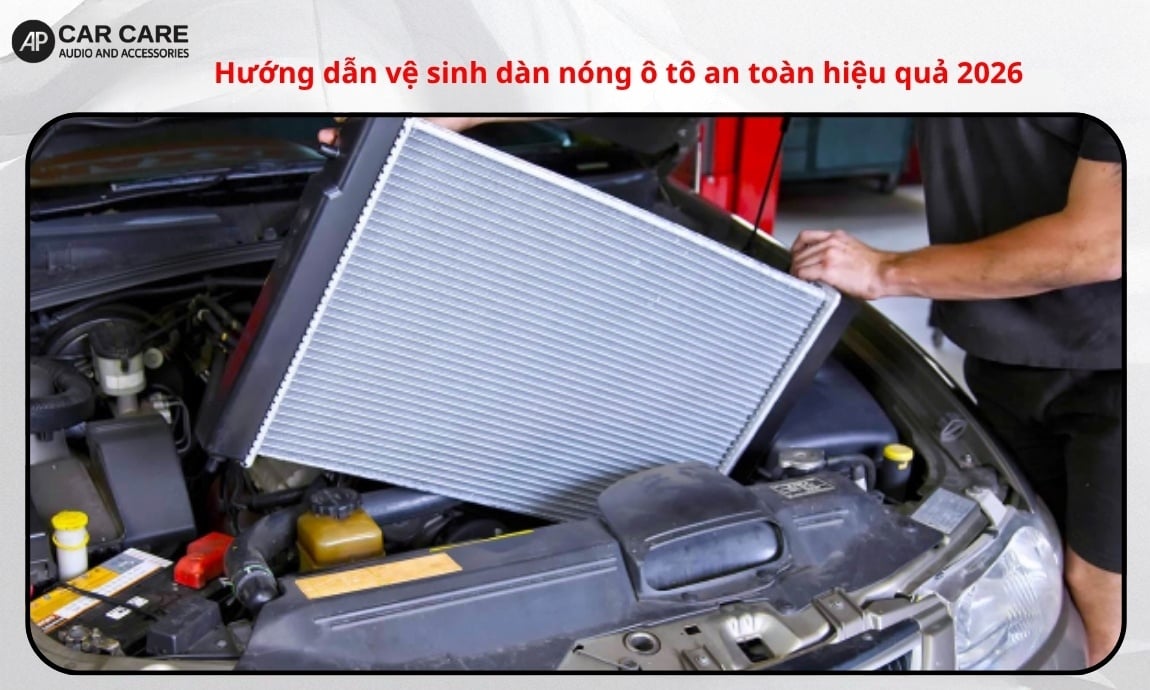 Hướng dẫn vệ sinh dàn nóng ô tô an toàn, hiệu quả 2026