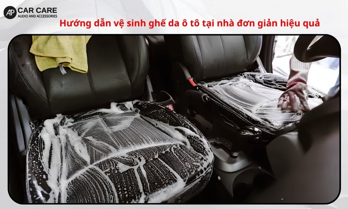 Hướng dẫn vệ sinh ghế da ô tô tại nhà đơn giản, hiệu quả