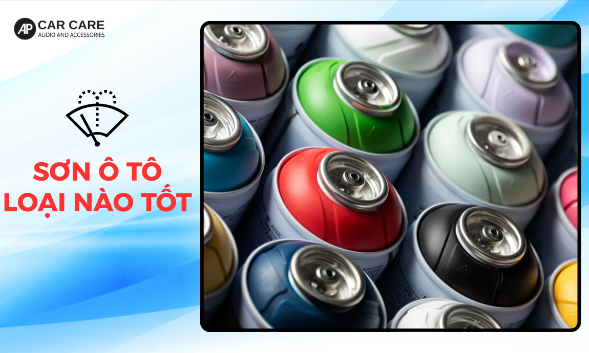 Sơn ô tô loại nào tốt? Những loại sơn ô tô được ưa chuộng