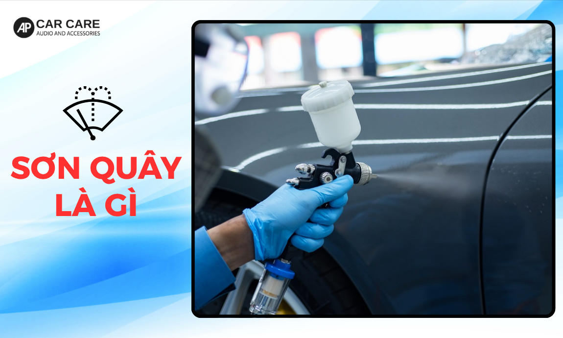 Sơn quây ô tô là gì? Địa chỉ sơn quây ô tô CHẤT LƯỢNG