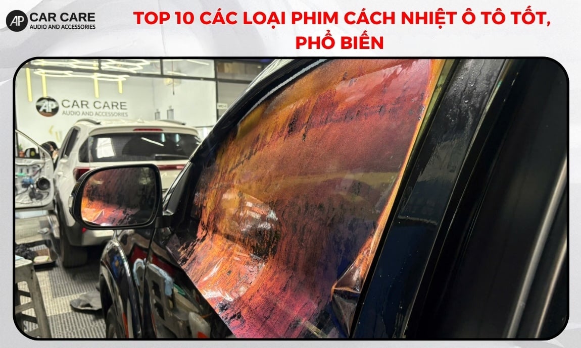 Top 10 các loại phim cách nhiệt ô tô tốt, phổ biến 2026