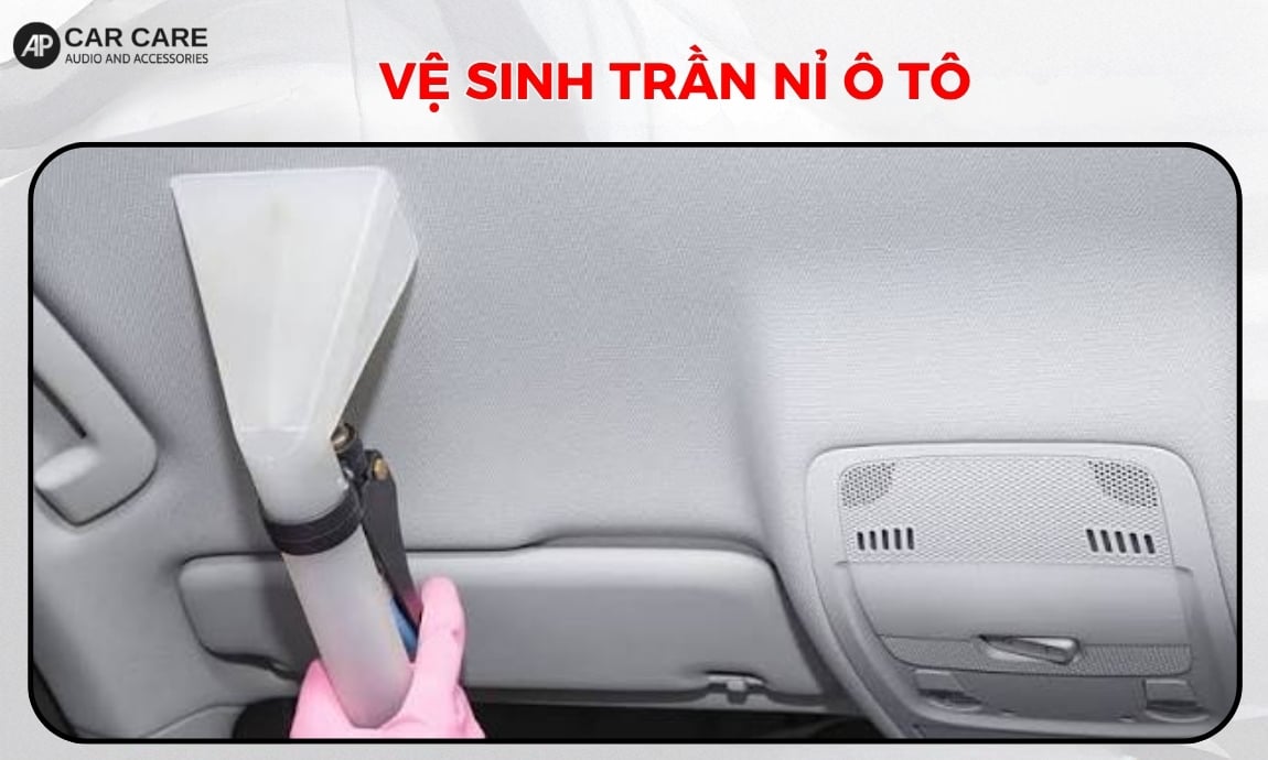 Hướng dẫn vệ sinh trần nỉ ô tô tại nhà khắc phục mùi ẩm mốc