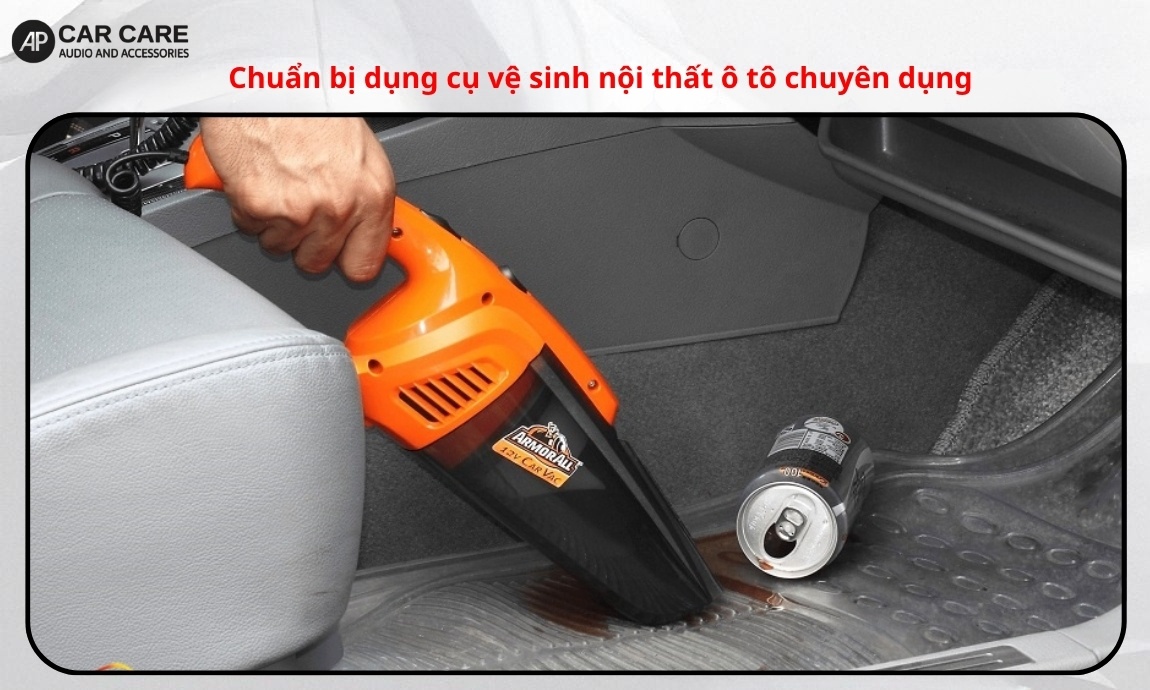 Chuẩn bị dụng cụ vệ sinh nội thất ô tô chuyên dụng