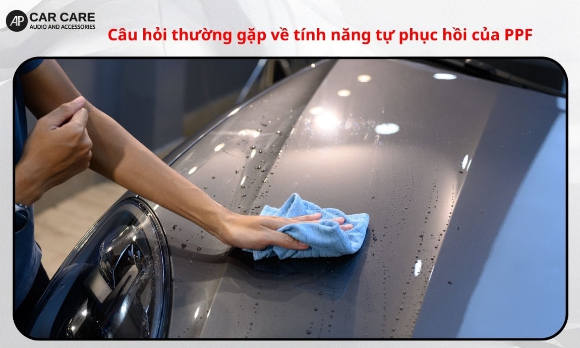 Câu hỏi thường gặp về tính năng tự phục hồi của PPF
