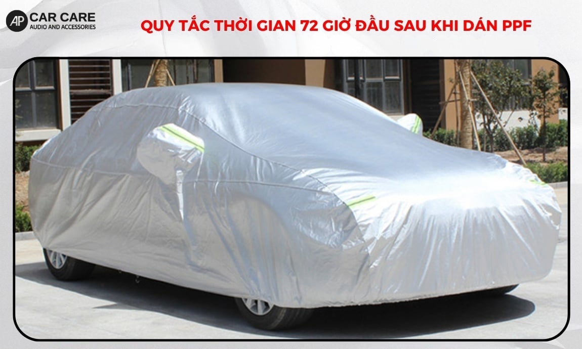 Quy tắc thời gian 72 giờ đầu tiên sau khi dán PPF