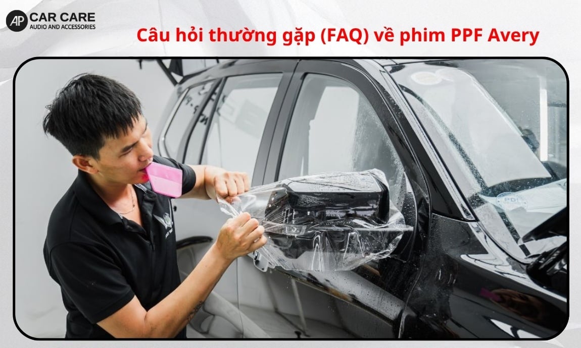 Câu hỏi thường gặp (FAQ) về phim PPF Avery
