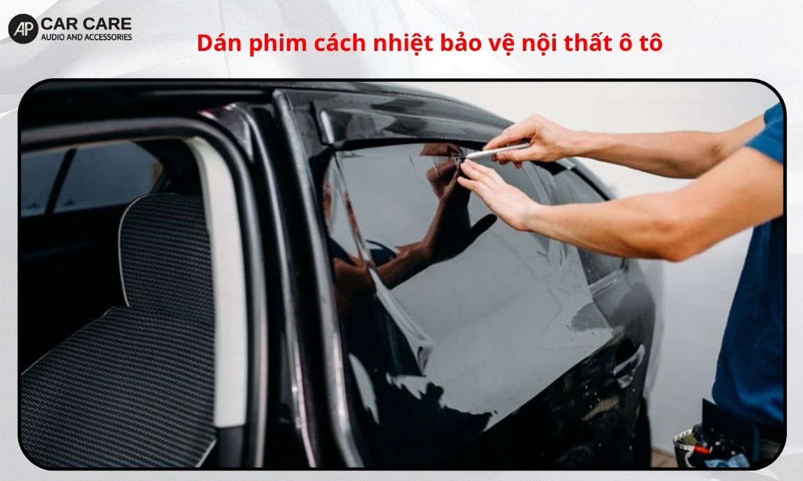 Dán phim cách nhiệt bảo vệ nội thất ô tô