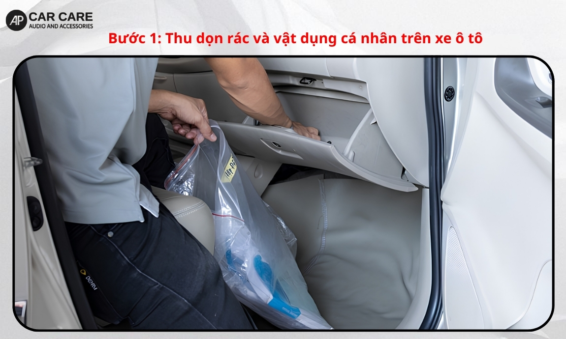 Bước 1: Thu dọn rác và vật dụng cá nhân trên xe ô tô