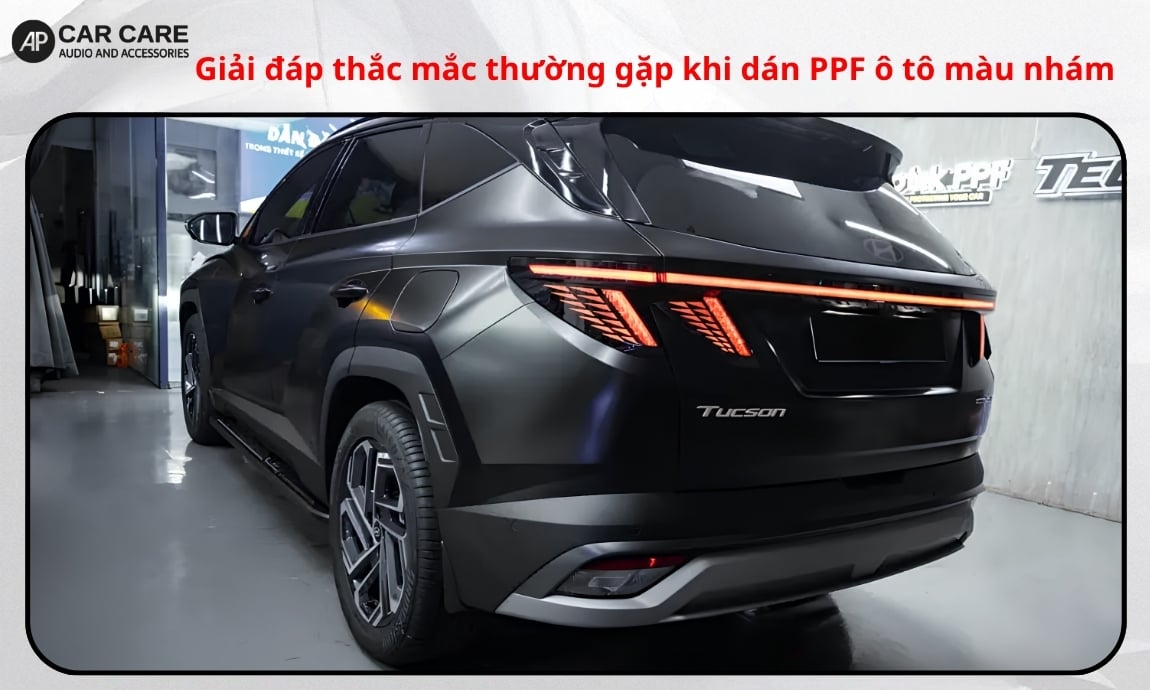 Giải đáp thắc mắc thường gặp khi dán PPF ô tô màu nhám