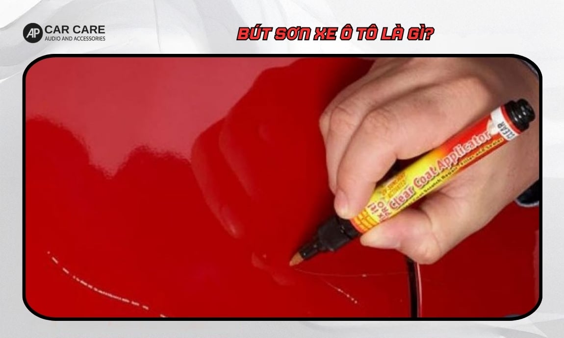 Bút sơn xe ô tô là gì