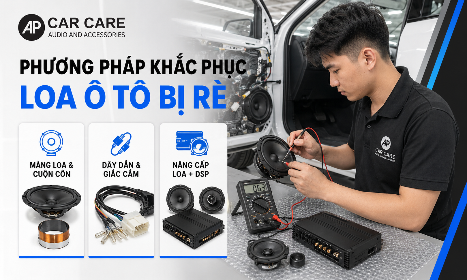 Phương pháp khắc phục và sửa loa ô tô bị rè chuyên nghiệp