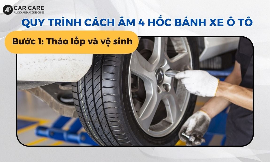 Bước 1: Tháo lốp và vệ sinh hốc bánh chuyên sâu