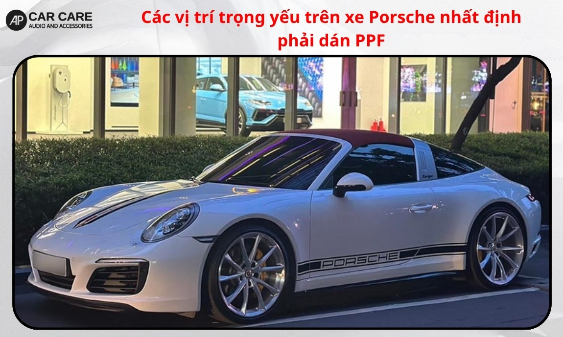 Vì sao xe ô tô Porsche đặc biệt cần đến việc dán PPF?